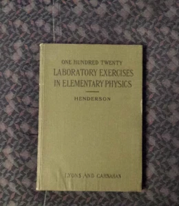 120 Laboratory Exercises in Elementary Physics - William Henderson 1915 textbook - Picture 1 of 9