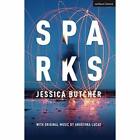 Sparks (Modern Plays) - Paperback / softback NEW Butcher, Jessic 26/07/2018
