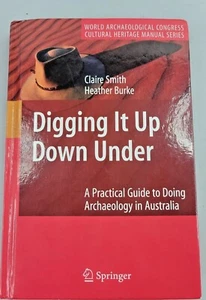 Digging It Up Down Under a Practical Guide to Archaeology Australia Smith Claire - Imagen 1 de 10