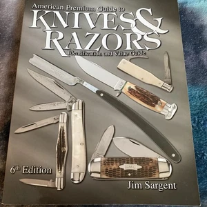 AMERICAN PREMIUM GUIDE TO KNIVES AND RAZORS: 6th Edition By Jim Sargent - Imagen 1 de 6
