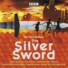 The Silver Sword: A BBC Radio Full-Cast Dramatisation [Audio] by Ian Serraillier