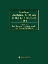 Nuclear Analytical Methods in the Life Sciences 1994 by Jan Kucera (English) Pap
