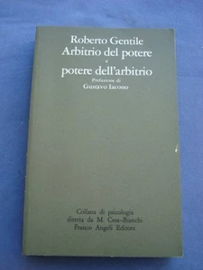 GENTILE-ARBITRIO DEL POTERE E POTERE DELL' ARBITRIO-FRANCO ANGELI 1980 - Picture 1 of 1