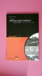 180538 Karl-Heinz Richter MIT DEM \"MOSKAU-PARIS-EXPRESS\" IN DIE FREIHEIT eine - Bild 1 von 1