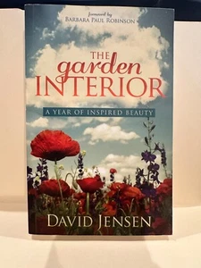 Garden Interior : A Year of Inspired Beauty by David Jensen (2016, Trade... - Imagen 1 de 2