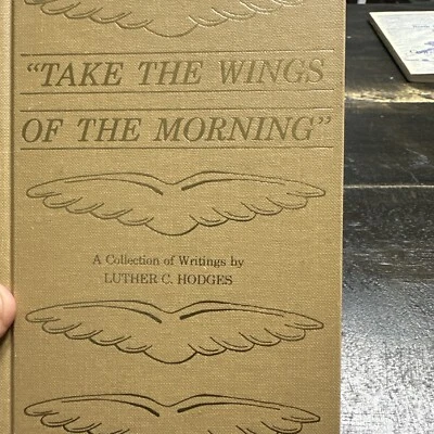 Take The Wings Of The Morning - Writings by Luther C. Hodges LTD Ed. #1014 - Image 1 of 4