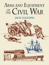 Arms and Equipment of the Civil War Book~Weapons~Uniforms~Medical~Artillery~NEW