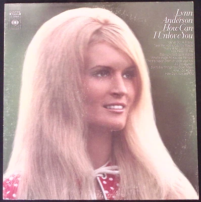 LYNN ANDERSON HOW CAN I UNLOVE YOU COLUMBIA RECORDS VINYL LP 130-17 W - Image 1 of 4