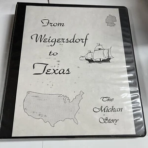 From Weigersdorf To Texas, The Mickan Story . German Genealogy, History, 1791 - Picture 1 of 11