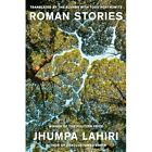 Roman Stories - Paperback NEW Lahiri, Jhumpa 10/10/2023