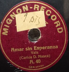 ARGENTINA 6 inches 78 rpm RECORD Mignon CARLOS D. NASCA Amar sin Esperanza RARE - Picture 1 of 2