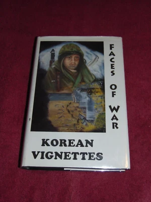 SIGNED 1996 1ST HB/DJ BOOK: "FACES OF WAR: KOREAN VIGNETTES" BY ARTHUR W. WILSON - Image 1 of 4
