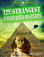 The World's Strangest Unexplained Mysteries by Hawkins, Jay