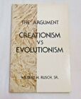 Das Argument KREATIONISMUS VS EVOLUTIONISMUS von Wilbert Rusch, Christ, Wissenschaft