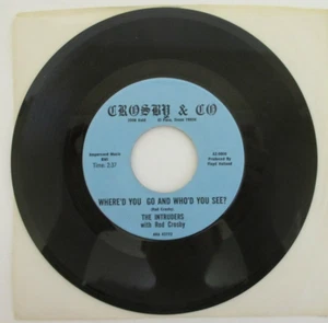 RARE GARAGE 45 "Where'd You Go & Who'd You See" 7" THE INTRUDERS ROD CROSBY 1972 - Picture 1 of 2