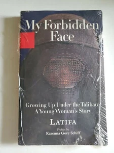 My Forbidden Face: Growing Up Under the Taliban: A Young Woman's Story by Latifa - Picture 1 of 3