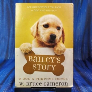 Bailey's Story: A Dog's Purpose Novel - Paperback By W. Bruce Cameron - Bild 1 von 5