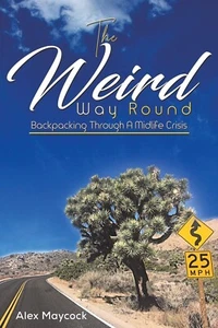 The Weird Way Round: Backpacking Through a Midlife Crisis Paperback - Free Post - Picture 1 of 2