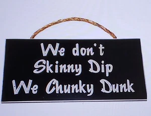 We Don't Skinny Dip We Chunky Dunk Vintage Wood Sign For Pool Wall Decor - Picture 1 of 6