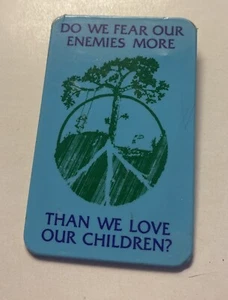 Vintage Do We Fear Our Enemies More Than We Love Our Children? Pinback - Picture 1 of 3