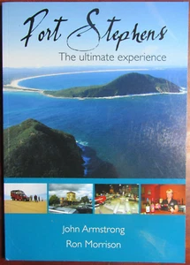 John Armstrong & Ron Morrison; Port Stephens: The ultimate experience (2008 Ed) - Picture 1 of 4