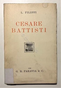 Biografia - L. Filippi - Cesare Battisti - ed. 1929 - Foto 1 di 3
