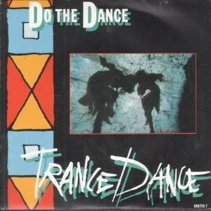 Trance Dance (Band) Do the Dance 7" vinyl UK Cbs 1987 B/w sail away pic sleeve - Image 1 of 1