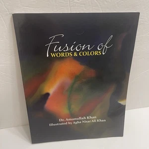 Fusion of Words & Colors by Dr Khan, Amanullah Paperback - Picture 1 of 9