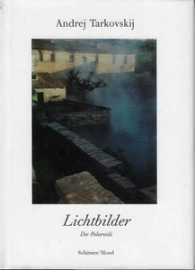 Lichtbilder. Die Polaroids Hrsg. von Giovanni Chiaramonte und Andrej A. Tarkovsk - Bild 1 von 1
