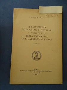 BELLUCCI-RITROVAMENTO CATACOMBA S.EUFEBIO-CATACOMBA S. GAUDIOSO-NAPOLI 1934 - Picture 1 of 5