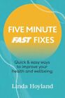 Five Minute Fast Fixes: Quick & Easy..., Hoyland, Linda