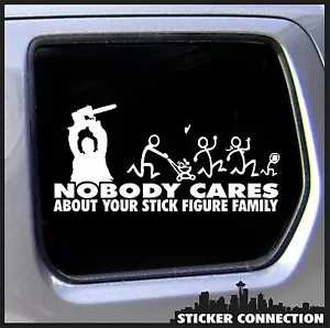 Nobody Cares About Your Stick Figure Family Chainsaw vinyl sticker funny decal - Bild 1 von 6