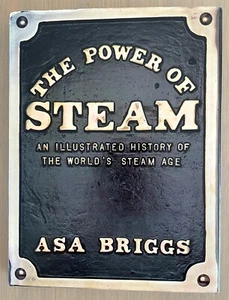 "THE POWER OF STEAM" BY ASA BRIGGS 1981 FIRST EDITION IN AS NEW CONDITION - Picture 1 of 12
