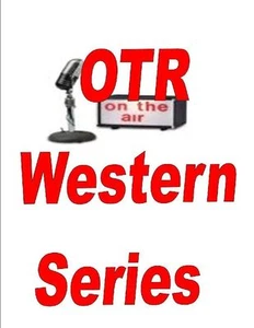 OLD TIME RADIO WESTERN SERIES MP3 4 DVDS 3,000+ SHOWS - Imagen 1 de 1