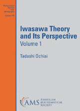 Iwasawa Theory and Its Perspective, Volume 1 (Mathematical Surveys and