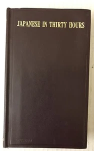 1953 Japanese In Thirty Hours by Eiichi Kiyooka. The Hokuseido Press. Tokyo Good - Picture 1 of 9