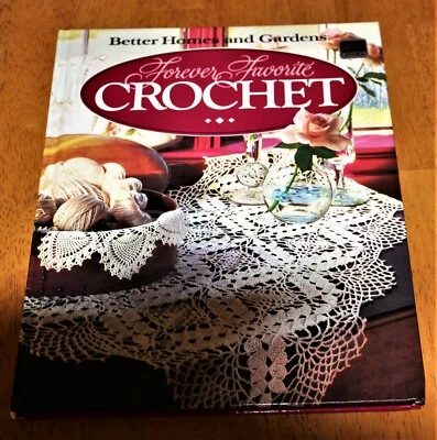 Meredith - Better Homes & Gardens: FOREVER FAVORITE CROCHET Hardcover VGUC - Image 1 of 4