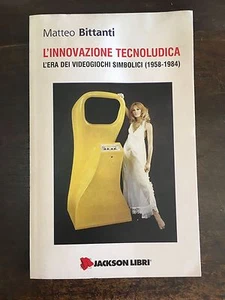 Matteo Bittanti L'INNOVAZIONE TECNOLUDICA videogiochi simbolici Jackson 1999 - Imagen 1 de 1