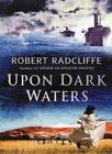 Upon Dark Waters,Robert Radcliffe- 9780316726108