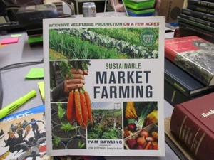 Sustainable Market Farming: Intensive Vegetable Production on a Few Acres, Dawli - Picture 1 of 3