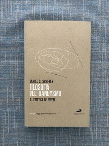 FILOSOFIA DEL DANDYSMO O L'ESTETICA DEL VIVERE DI DANIEL S. SCHIFFER EXCELSIOR - Foto 1 di 17