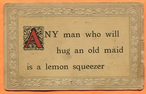Jeder Mann, der ein altes Dienstmädchen umarmt, ist eine Zitronenpresse, Postkarte von 1913 - Bild 1 von 3