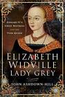Elizabeth Widville, dame grise : la maîtresse en chef d'Édouard IV et la « reine rose...