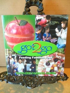 SIGNED: Got2Go: Feeding Families Fast by Kathleen Cannata Hanna (2003) VERY GOOD - Picture 1 of 1