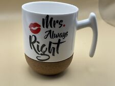Mrs Always Right Porcelain 10 oz Coffee Mug Wife Girlfriend ￼Open Handle