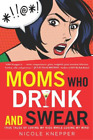 Nicole Knepper Moms Who Drink and Swear (Poche)