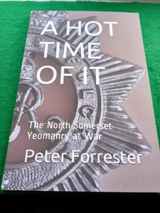 WW1 BUCH. EINE HEISSE ZEIT DAVON. DER NÖRDLICHE SOMERSET YEOMANRY IM KRIEG. PETER FORRESTER. - Bild 1 von 2