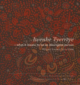 Iwenhe Tyerrtye What It Means To Be An Aboriginal Person Margaret Kemarre Turner - Picture 1 of 10