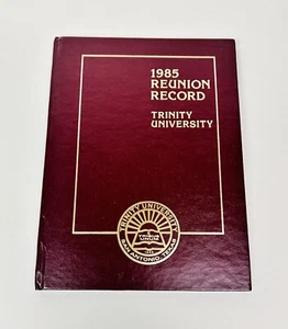 TRINITY UNIVERSITY 1985 REUNION RECORD SAN ANTONIO, TEXAS BOOK YEAR BOOK - Picture 1 of 6