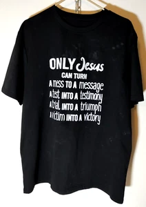 T shirt Only Jesus Can Turn a Mess Into a Message Etc. Men Large READ - Imagen 1 de 3